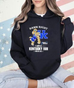 Kentucky Wildcats basketball l Damn right I am a Kentucky fan win or lose mascot shirt