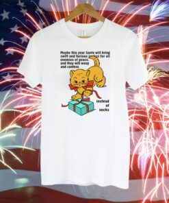 Maybe This Year Santa Will Bring Swift And Furious Justice For All Enemies Of Peace Shirt