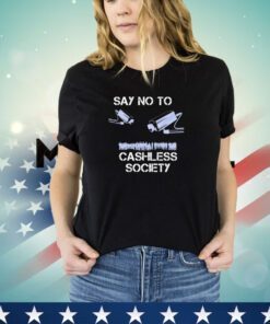 Men’s say no to a cashless society shirt