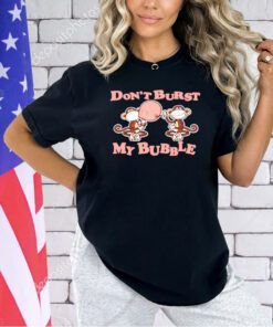 Monkey don’t burst my bubble T-shirt