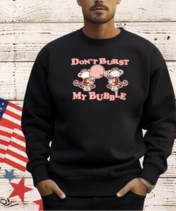 Monkey don’t burst my bubble T-shirt