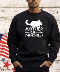 Mother of Chinchilla0 T-shirt