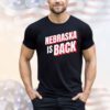 Nebraska is back shirt
