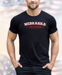 Nebraska this is the year shirt