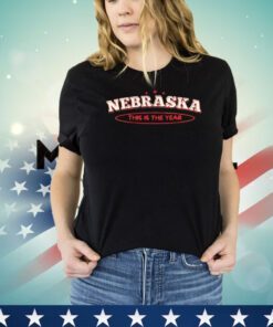 Nebraska this is the year shirt