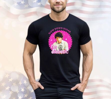 Nick Jonas slow down sugar im diabetic shirt