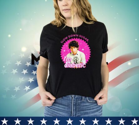 Nick Jonas slow down sugar im diabetic shirt
