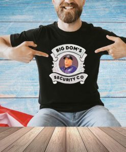 Nick Sirianni Coach Big Dom’s Security Co shirt