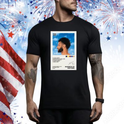 Nuggets vs Raptors December 20 2023 Poster Hoodie Shirts