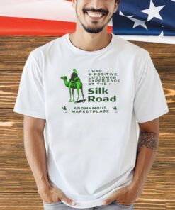 Official I had a positive customer experience at the Silk Road T-shirt