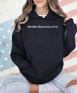 Official Michelle Obama has a dick T-shirt