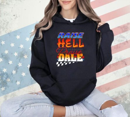 Official Raise Hell Praise Dale T-shirt