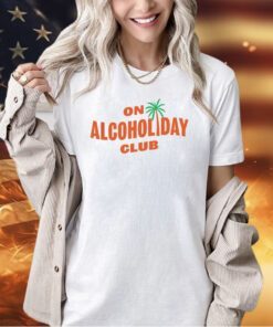 On alcoholiday club T-shirt
