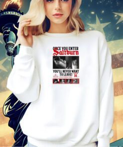 Once you enter Saltburn you’ll never want to leave a film by Emerald Fennell T-shirt