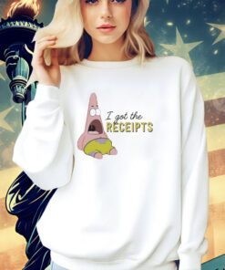Patrick Star I got the receipts shirt