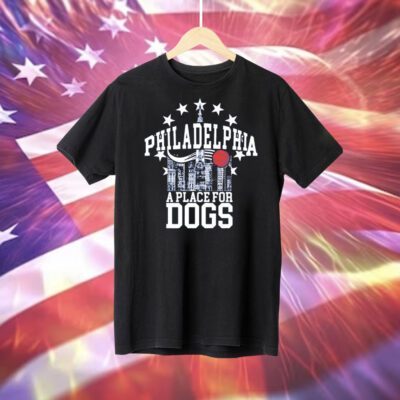 Philadelphia A Place For Dogs TShirt