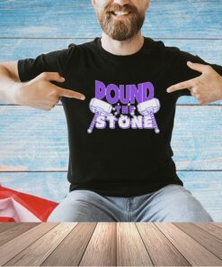 Pound the stone T-shirt