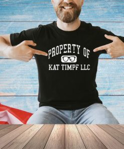 Property of kat timpf llc shirt