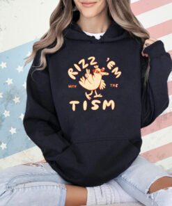 Rizz ’em with the tism T-shirt