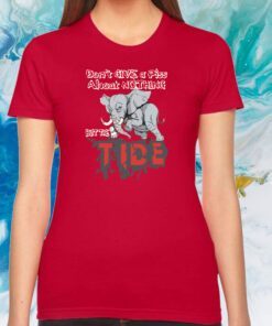 Roll tide Willie Don’t Give A Piss About Nothing But The Tide SweatShirts
