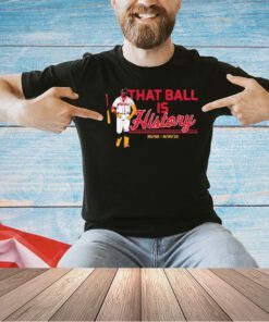 Ronald Acuña Jr That Ball is History T-shirt