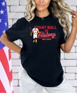 Ronald Acuña Jr That Ball is History T-shirt