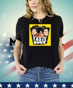 Sal Vulcano and Joe Derosa tastebuds podcast shirt