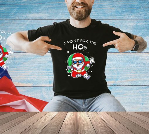 Santan Claus I do it for the Hos Christmas T-shirt