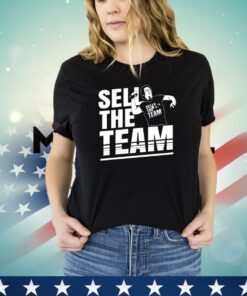 Sell the team Gores shirt