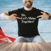 Sis let’s shine together T-shirt
