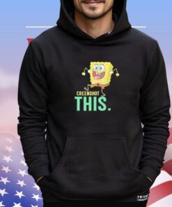 Spongebob creenshot this shirt
