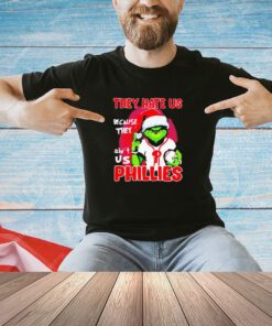 The Grinch they hate us because they ain’t us Philadelphia Phillies Christmas sT-hirt