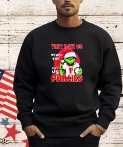 The Grinch they hate us because they ain’t us Philadelphia Phillies Christmas sT-hirt