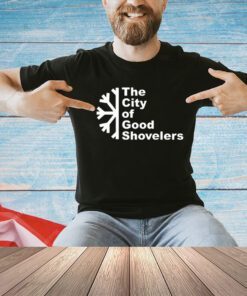 The city of good shovelers shirt