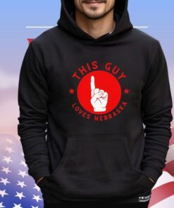 This guy loves Nebraska shirt