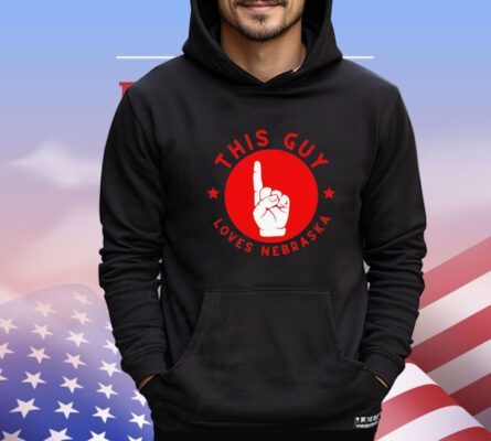 This guy loves Nebraska shirt