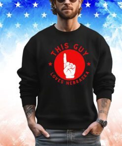 This guy loves Nebraska shirt