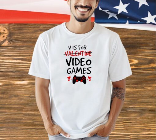 V is for valentine video games T-shirt
