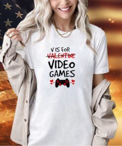 V is for valentine video games T-shirt
