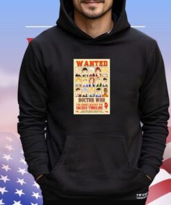 Wanted Doctor Who for crimes against the sacred timeline shirt