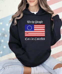 We the people can’t be cancelled USA flag T-shirt