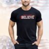 We will always believe shirt