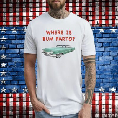 Where Is Bum Farto Sweatshirt