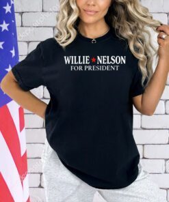 Willie Nelson for president T-shirt