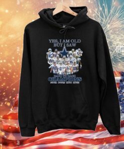 Yes, I Am Old But I Saw Dallas Cowboys Back To Back Champions Super Bowls XXVII XXVIII T-Shirts