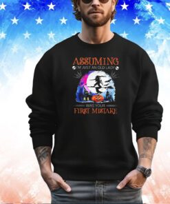 Witch assuming I’m just an old lady was your first mistake Halloween shirt