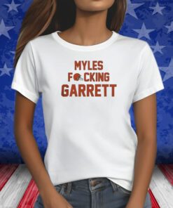 Myles fucking garrett Cleveland browns NFL Shirts