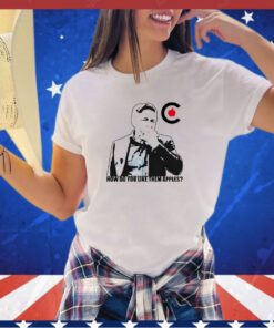 Anaida Poilievre how do you like them apples bring it home pierre Poilievre shirt