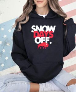 Buffalo Bills snow days off T-shirt