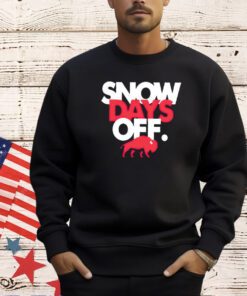 Buffalo Bills snow days off T-shirt